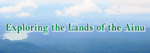 Exploring the Lands of the Ainu