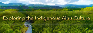 Exploring the Indigenous Ainu Culture